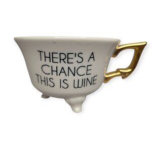 Ivory Ceramic Footed Tea Cup with Gold Accents "There's a Chance This is Wine"